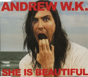 Andrew WK : She Is Beautiful